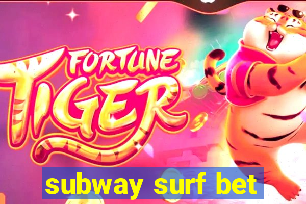 subway surf bet